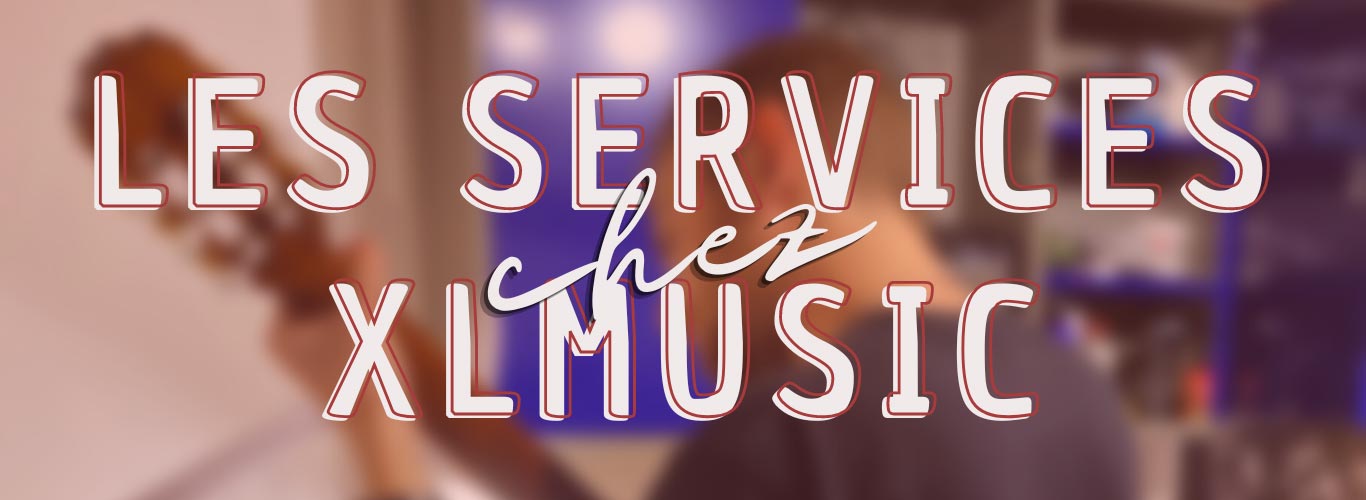 Bannière de l'article "les services de lutherie chez XLMusic" par XLMusic